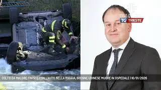 COLTO DA MALORE FINISCE CON L'AUTO NELLA ROGGIA, 60ENNE UDINESE MUORE IN OSPEDALE | 10/01/2026