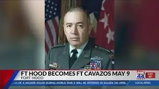 Fort Hood becomes Fort Cavazos on May 9