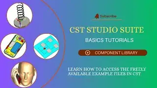CST Basics Tutorial | How to access freely avaialble CST examle files and Antenna Designs in CST