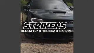 STRIKERS (feat. Tbuckz & D6FrmMg)