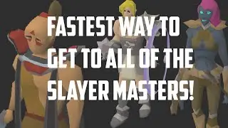 Fastest way to get to all of the slayer masters on OSRS (2020)