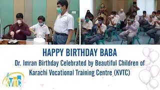 Secret of Living Again - Dr. Imran's Birthday at KVTC