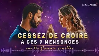 On vous ment sur les flammes jumelles - Voici pourquoi vous souffrez