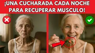 ATENCIÓN MUJERES: ¡LES RUEGO QUE COMAN ESTO Antes de Dormir o Perderán Músculo!