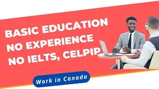 How to Get a Job in Canada Without Work Experience