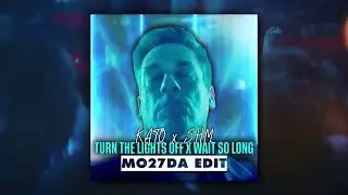 KATO x Swedish House Mafia - Turn The Lights Off x Wait So Long (Mo27Da Edit)