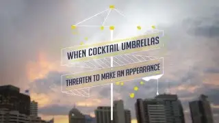 When cocktail umbrellas threaten to make an appearance.