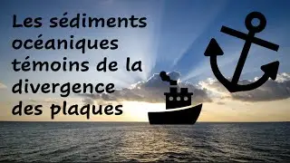 1ère Spé SVT - Les sédiments océaniques témoins de la divergence des plaques