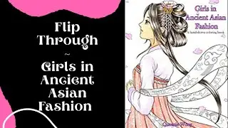 BEAUTIFUL BOOK!! | Flip Through ~ Girls in Ancient Asian Fashion by Queenie Wong