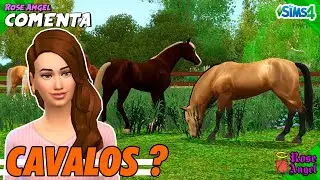 CAVALOS NO THE SIMS 4 ? | ROSE ANGEL COMENTA