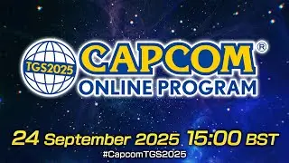 TGS2025 Capcom Online Program | 24.09.2025 (UK)
