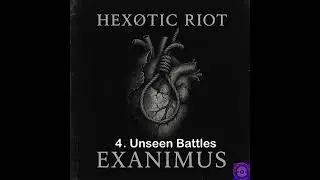 HEX&Oslash;TIC RIOT 'Unseen Battles' @NeonEmberRecords (Official Audio)