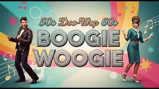 Sock Hop Vibes | Boogie Woogie & Doo-Wop Classics
