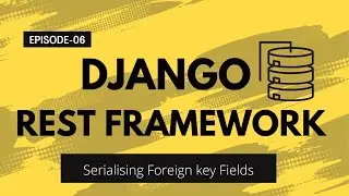 Django Rest Framework | Episode-06 | Nested serialisers