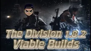 The Most Viable builds After The Division 1.8.2 patch - Jesimein
