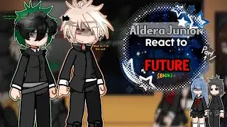 ALDERA JUNIOR REACCIONA AL FUTURO!/ ALDERA JUNIOR REACT TO FUTURE// angst (part 1/2)//#bkdk 