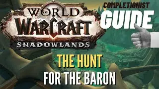 The Hunt For the Baron WoW Quest Shadowlands Maldraxxus completionist guide