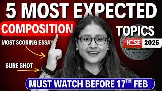 5 Most Expected Composition | ICSE 2026 | Class 10 English Language | How To Write A Perfect Essay