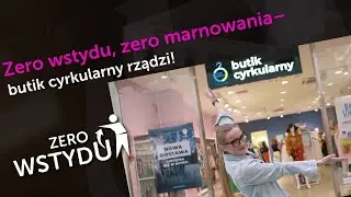 Zero wstydu, zero marnowania - butik cyrkularny rządzi!