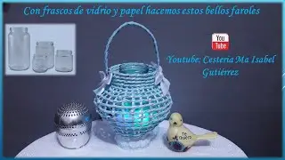 Tienes frascos de vidrio y papel? No los tires! Hacemos este bello farol. Lanterns with glass jars