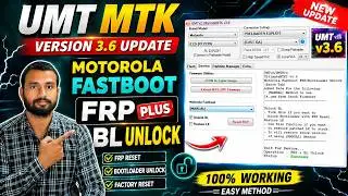 UMTv2/UMTPro UltimateMTK2 v3.6 - Motorola Fastboot FRP and BL Unlock...