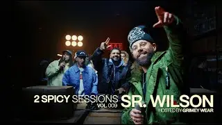 SR. WILSON en 2SPICY SESSIONS VOL.009 Hosted by GRIMEY WEAR