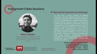 Beyond the Operational Landscape | Nikos Katsikis | Postgrowth Cities Sessions #7