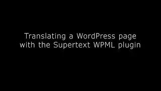 Supertext WordPress WPML Translation Plugin &ndash; How to translate a page