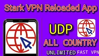 How To Setup STARK VPN RELOADED APP with all country UDP settings for fast & Secure online Browsing 
