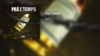 BZO - Pas l'temps (prod. Sublimprod)