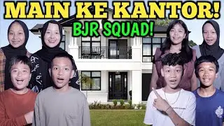 AKHIRNYA KITA MAIN KE KANTOR BJR SQUAD! KETEMU KANGEN