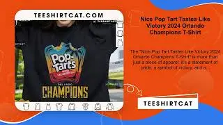 Nice Pop Tart Tastes Like Victory 2024 Orlando Champions T-Shirt