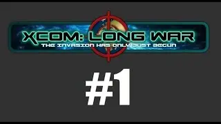 XCOM : Long War (mod) #1 (1 of 3)