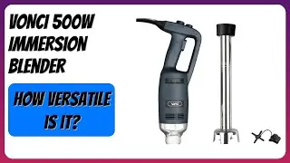 REVIEW (2025): VONCI 500W Immersion Blender. Features