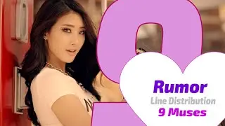 Nine Muses: Rumor - Line Distribution