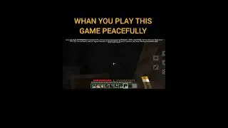 WHEN YOU PLAY THIS GAME PEACEFULLY 💀|.  #minecraft #gaming #nsgaming#memes