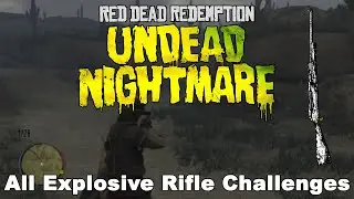 Все испытания с использованием взрывных винтовок &mdash; Кошмар нежити в Red Dead Redemption