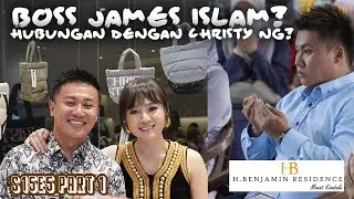 S15E5 Part 1 : Boss James Islam? & hubungan dengan Christy Ng!