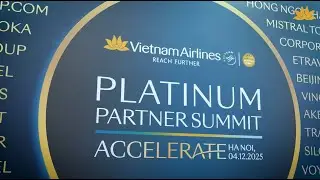 [VNA What] Hội nghị Platinum Partner Summit 2025: Vietnam Airlines đẩy mạnh hợp t&aacute;c quốc tế