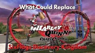 What Could Replace Harley Quinn Crazy Coaster | SixFlags Discovery Kingdom