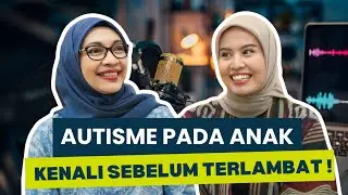 KEMENCAST #117 - Autisme pada Anak, Kenali Sebelum Terlambat!