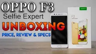 Oppo F3 Unboxing, Review and Price by TECHNICAL RADAR [Full Detail]