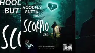 Hoodfly Butta &ldquo;Scorpio&rdquo; [Remix] @MoneyBaggYoOfficial