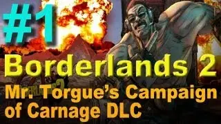 Borderlands 2 Mr. Torgue's Campaign of Carnage DLC Walkthrough Part 1