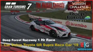 The Human Comedy - Deep Forest 1Hr Race + Setup - Gold - Difficulty Hard -Gran Turismo 7 - Missions