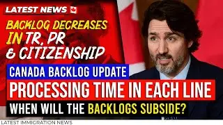 Canada Immigration Backlog Update : Processing Time in Each Line | When will The Backlogs Subside?