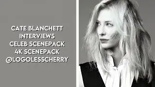 Cate Blanchett - Interviews: Celebs | 1080P 4K Scene Pack @logolesscherry