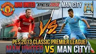 The Last Great PES - Manchester United vs Manchester City PES 2013