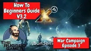 X4 Foundations v3.2 | Beginners Guide | How To | The War Campaign - Episode 3