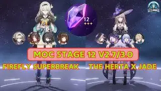 Honkai Star Rail 2.7/3.0 - ลง MOC 12 กับทีม Firefly Superbreak และ The Herta x Jade